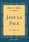 Honoré de Balzac, Honore de Balzac - Jane la Pale, Vol. 2 (Classic Reprint)