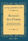 George Sydenham Clarke - Russia's Sea-Power