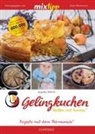 Angelika Willhöft, Antj Watermann, Antje Watermann - mixtipp: Gelingkuchen - Backen mit Varoma®