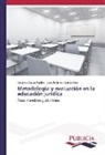 Jose Antonio García Sáez, Gerard Garza Valdés, Gerardo Garza Valdés - Metodología y evaluación en la educación jurídica