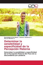 Hermelind Avila Alpirez, Hermelinda Avila Alpirez, Gustav Gutiérrez S, Gustavo Gutiérrez S, Gustavo Gutiérrez S., Mar... - Determinar la sensibilidad y especificidad de la Percepción Materna