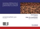 Ranjith Karunanithi, Baranidhara Krishnamoorthy, Baranidharan Krishnamoorthy, Dhanapal Rengaswamy, Dhanapal I. F. S. Rengaswamy - Birds- An Introduction