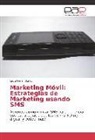 Jorge Omar Denevi - Marketing Móvil: Estrategias de Marketing usando SMS