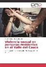Sonia Cardona, Victo Muñoz, Victor Muñoz - Violencia sexual en personas residentes en el Valle del Cauca