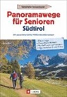 Janina Meier, Markus Meier - Panoramawege für Senioren Südtirol