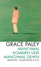 Grace Paley - Manchmal kommen und manchmal gehen