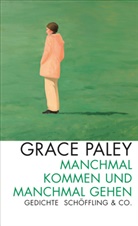 Grace Paley - Manchmal kommen und manchmal gehen