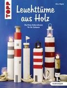 Alice Rögele - Leuchttürme aus Holz