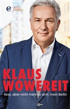 Enrik Lauer, Klau Wowereit, Klaus Wowereit - Sexy, aber nicht mehr so arm: mein Berlin