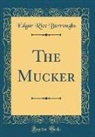 Edgar Rice Burroughs - The Mucker (Classic Reprint)