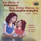 Shelley Admont, Kidkiddos Books, S. A. Publishing - My Mom is Awesome Ang Aking Nanay ay Kamangha-mangha
