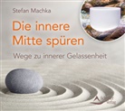 Stefan Machka - Die innere Mitte spüren, Audio-CD (Audiolibro)