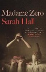Sarah Hall, Sarah (Author) Hall - Madame Zero