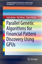 Joã Baúto, Joao Baúto, João Baúto, Nuno Horta, Ru Neves, Rui Neves - Parallel Genetic Algorithms for Financial Pattern Discovery Using GPUs
