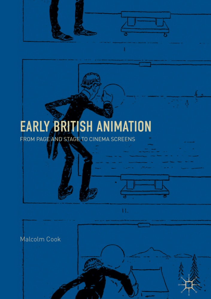 Malcolm Cook - Early British Animation From Page and Stage to Cinema Screens
