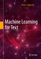 Charu C Aggarwal, Charu C. Aggarwal - Machine Learning for Text