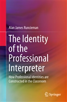 Alan James Runcieman - The Identity of the Professional Interpreter