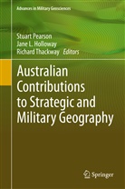 Jane L. Holloway, Jane Louise Holloway, Jan L Holloway, Jane L Holloway, Stuart Pearson, Richard Thackway - Australian Contributions to Strategic and Military Geography