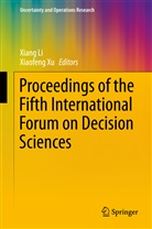 Xian Li, Xiang Li, Xu, Xu, Xiaofeng Xu - Proceedings of the Fifth International Forum on Decision Sciences