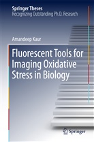 Amandeep Kaur - Fluorescent Tools for Imaging Oxidative Stress in Biology