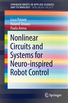 Paolo Arena, Luc Patanè, Luca Patanè, Rolan Strauss, Roland Strauß - Nonlinear Circuits and Systems for Neuro-inspired Robot Control
