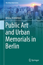 Biljana Arandelovic - Public Art and Urban Memorials in Berlin