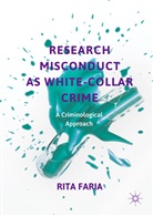 Rita Faria - Research Misconduct as White-Collar Crime