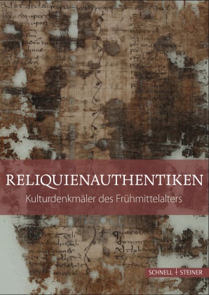Licht,  Licht, Tino Licht, Kirste Wallenwein, Kirsten Wallenwein - Reliquienauthentiken - Kulturdenkmäler des Frühmittelalters