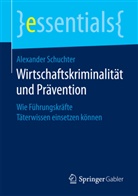 Alexander Schuchter - Wirtschaftskriminalität und Prävention