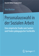 Vera Bastian - Personalauswahl in der Sozialen Arbeit