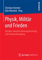 Christia Forstner, Christian Forstner, Neuneck, Neuneck, Götz Neuneck - Physik, Militär und Frieden