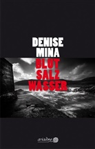 Denise Mina, Zoë Beck - Blut Salz Wasser