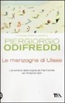 Piergiorgio Odifreddi - Le menzogne di Ulisse. L'avventura della logica da Parmenide ad Amartya Sen