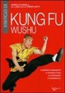 Antonello Casarella - Esercizi di kung fu wushu. La ginnastica preparatoria, le tecniche di base, le combinazioni, il combattimento