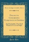 Francois De Salignac De Mothe-Fenelon, François De Salignac De Mothe-Fénelon - Dialogues Concerning Eloquence in General