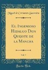 Miguel De Cervantes Saavedra - El Ingenioso Hidalgo Don Quijote de la Mancha, Vol. 7 (Classic Reprint)