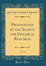 Society For Psychical Research - Proceedings of the Society for Psychical Research, Vol. 10 (Classic Reprint)
