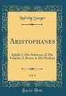 Ludwig Seeger - Aristophanes, Vol. 1