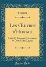Horace Horace - Les OEuvres d'Horace