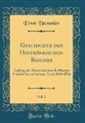 Ernst Dummler, Ernst Dümmler - Geschichte Des Ostfränkischen Reiches, Vol. 2