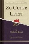 Wilhelm Busch - Zu Guter Letzt (Classic Reprint)