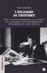 Diego Giachetti - I dilemmi di Trotsky. Dalla «rivoluzione permanente» al «socialismo in un solo paese», storia dell'affermazione dello stalinismo in Unione Sovietica