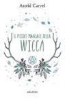 Astrid Carvel - Il piccolo manuale della Wicca