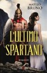 Matteo Bruno - L'ultimo spartano