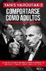 Yanis Varoufakis - Comportarse como adultos : mi batalla contra el establishment europeo
