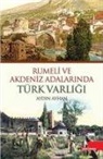 Aydin Ayhan - Rumeli ve Akdeniz Adalarinda Türk Varligi