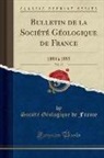 Societe Geologique De France, Société Géologique de France - Bulletin de la Société Géologique de France, Vol. 13