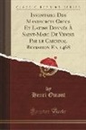 Henri Omont - Inventaire Des Manuscrits Grecs Et Latins Donnés À Saint-Marc De Venise Par le Cardinal Bessarion En 1468 (Classic Reprint)
