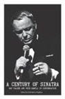 Pete Hamill, Gay Talese, Stanislao Pugliese - A Century of Sinatra