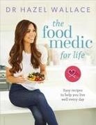 Dr Hazel Wallace, Dr. Hazel Wallace, Hazel Wallace - The Food Medic for Life